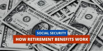 Social Security How Retirement Benefits Work