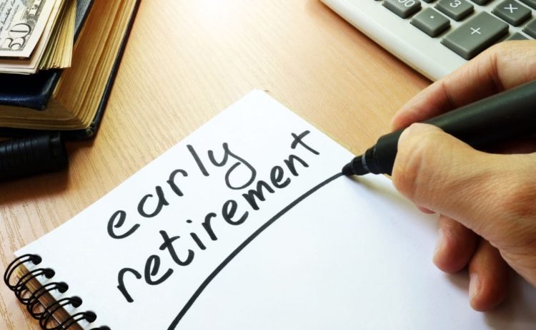 Early Retirement could be a good decision
