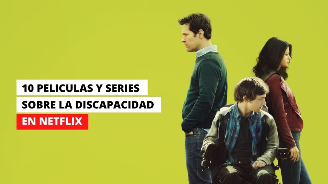 PELICULAS Y SERIES SOBRE LA DISCAPACIDAD en Netflix