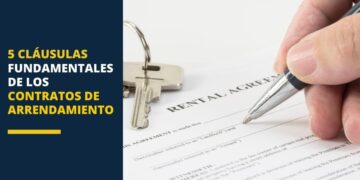 5 cláusulas fundamentales de los contratos de arrendamiento