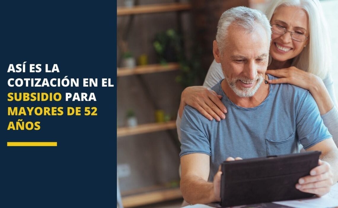 Así es la cotización en el subsidio para mayores de 52 años