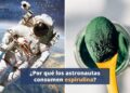 ¿Por qué los astronautas de la NASA toman espirulina?