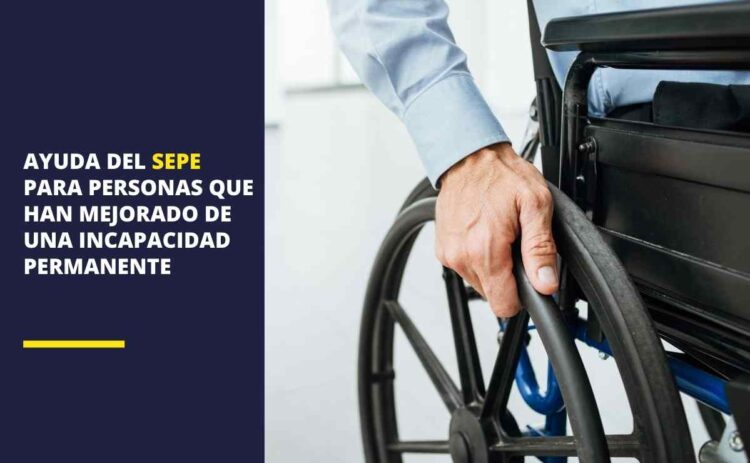 Así es la ayuda del SEPE para personas que han mejorado de una incapacidad permanente