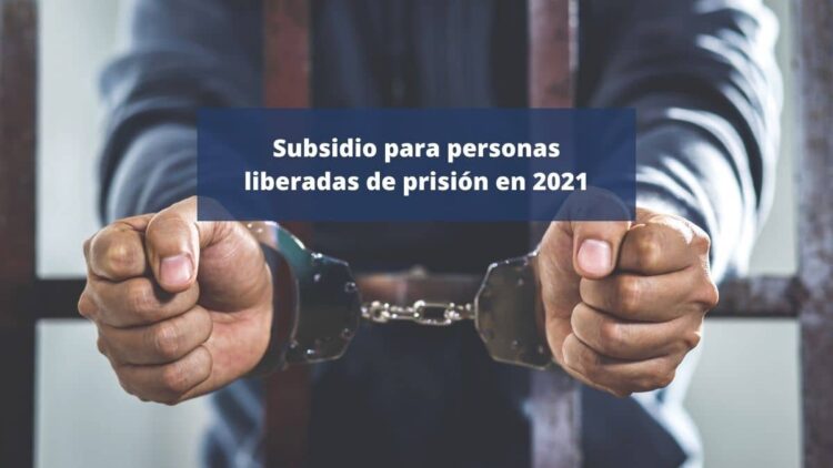 Ayudas parados subsidio personas salidas de prisión 2021