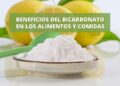 BENEFICIOS DEL BICARBONATO EN LOS ALIMENTOS Y COMIDAS