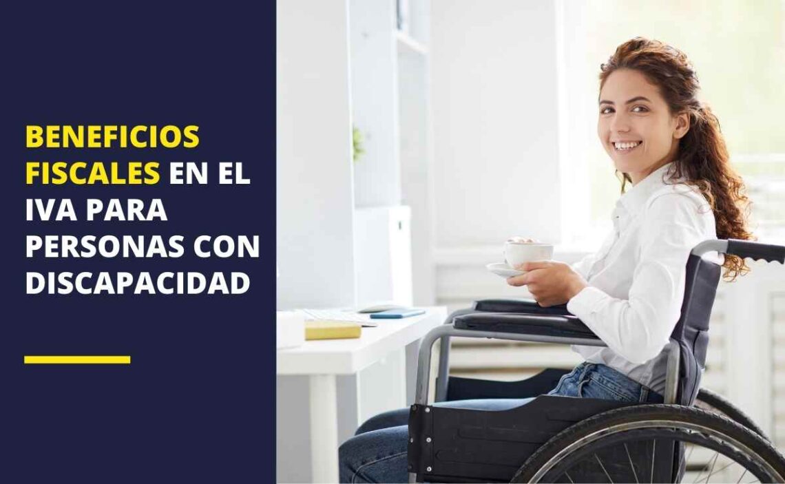 Beneficios fiscales en el IVA para personas con discapacidad