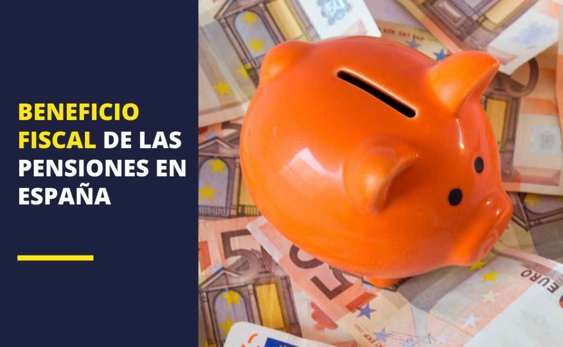 Beneficio fiscal de las pensiones en España