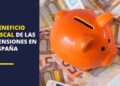 Beneficio fiscal de las pensiones en España