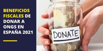 Beneficios fiscales de donar a ONGs en España 2021
