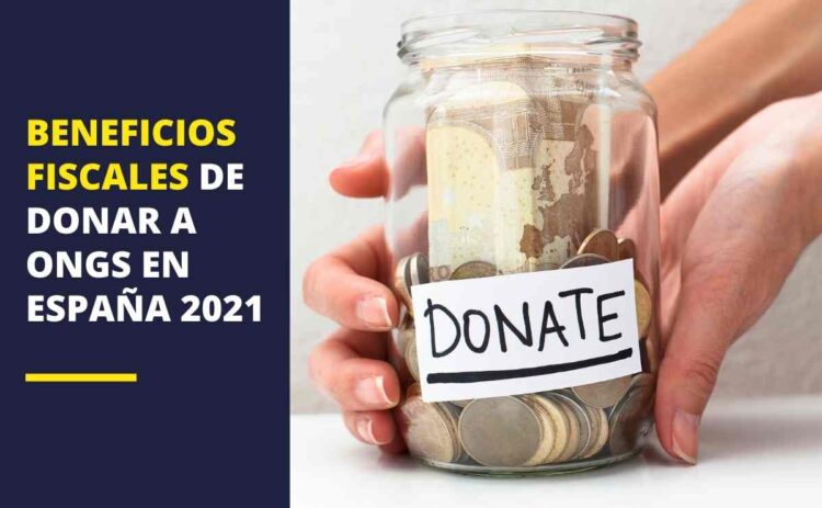 Beneficios fiscales de donar a ONGs en España 2021