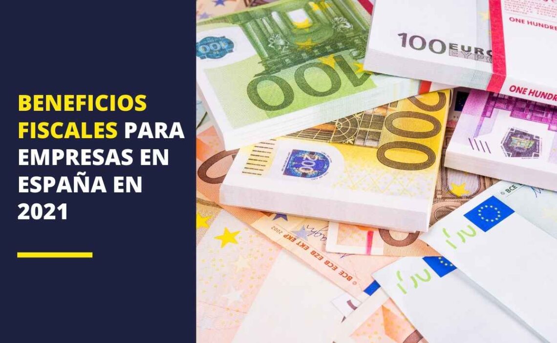 Beneficios fiscales para empresas en España 2021