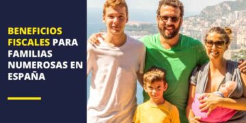 Beneficios fiscales para familias numerosas en España