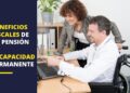 pensión incapacidad permanente beneficios fiscales