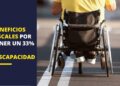 Beneficios fiscales 33% discapacidad