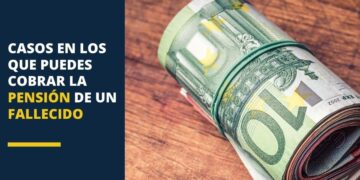 Casos en los que puedes cobrar la pensión de un fallecido