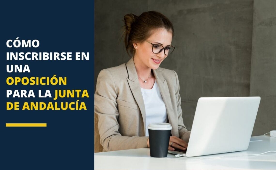 Cómo inscribirme en una oposición para la Junta de Andalucía