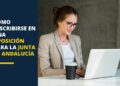 Cómo inscribirme en una oposición para la Junta de Andalucía