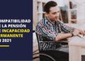 compatibilidad pensión incapacidad permanente