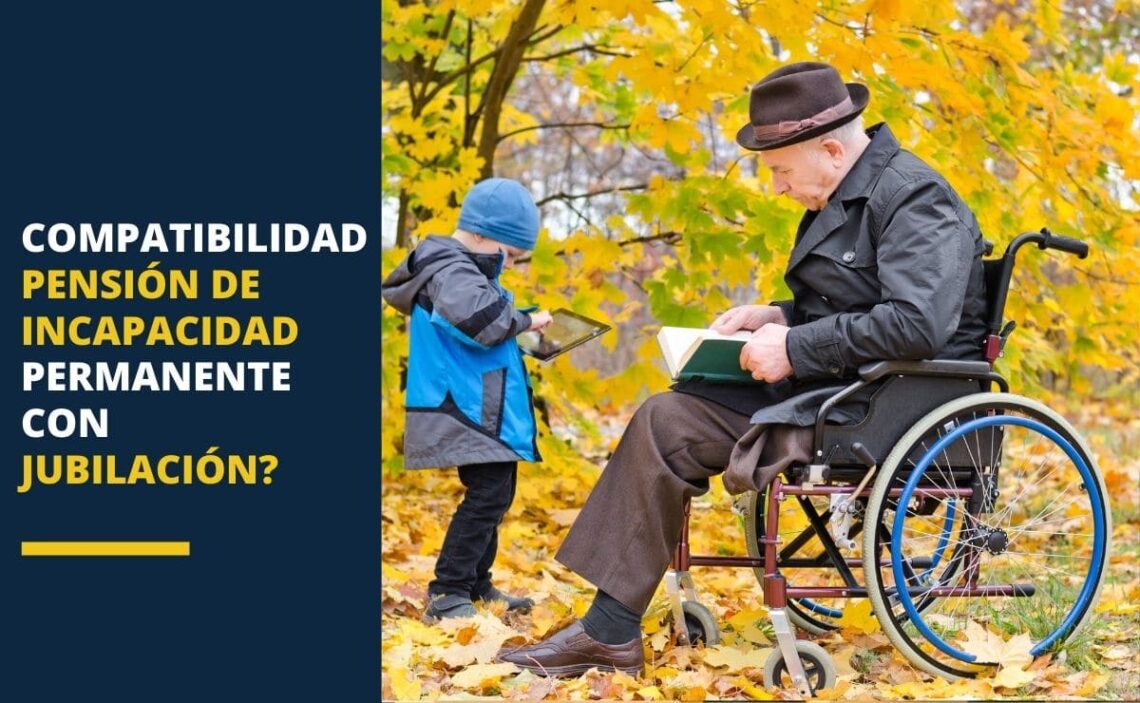 Compatibilidad pensión incapacidad permanente jubilación