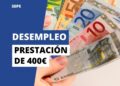 Condiciones que el SEPE pide para recibir la prestación por desempleo de 400 euros