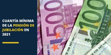 Cuantía mínima de la pensión de jubilación en 2021