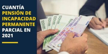 Cuantía pensión de incapacidad permanente parcial en 2021