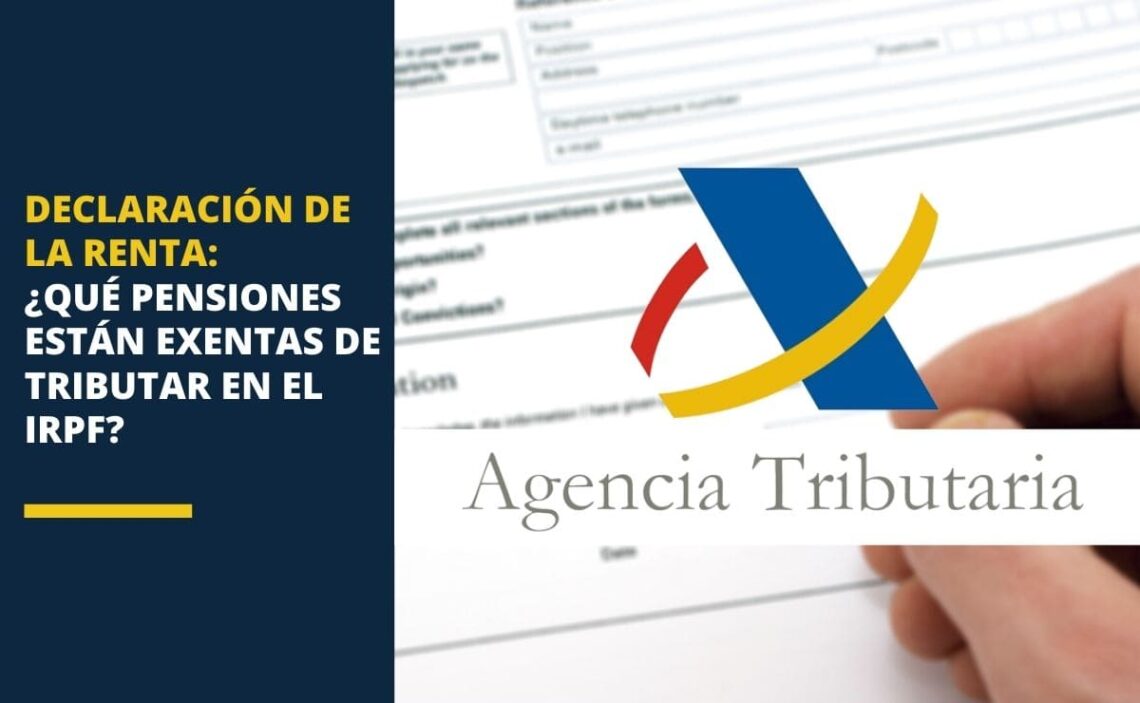 Declaración de la Renta ¿Qué pensiones están exentas de tributar en el IRPF?