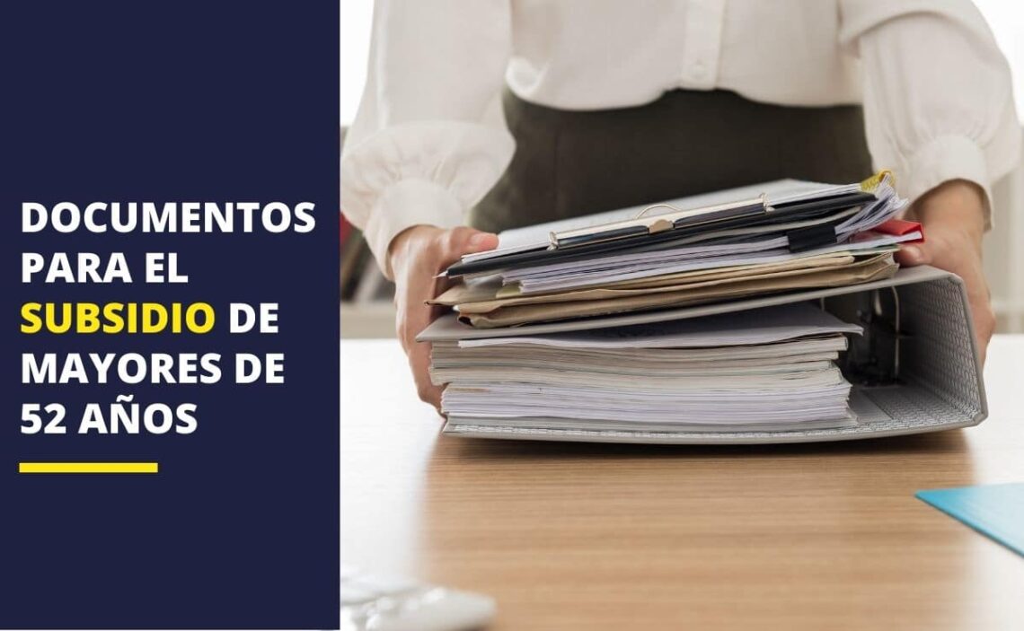 documentos subsidio para mayores de 52 años