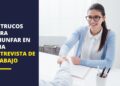 trucos entrevista de trabajo empleo