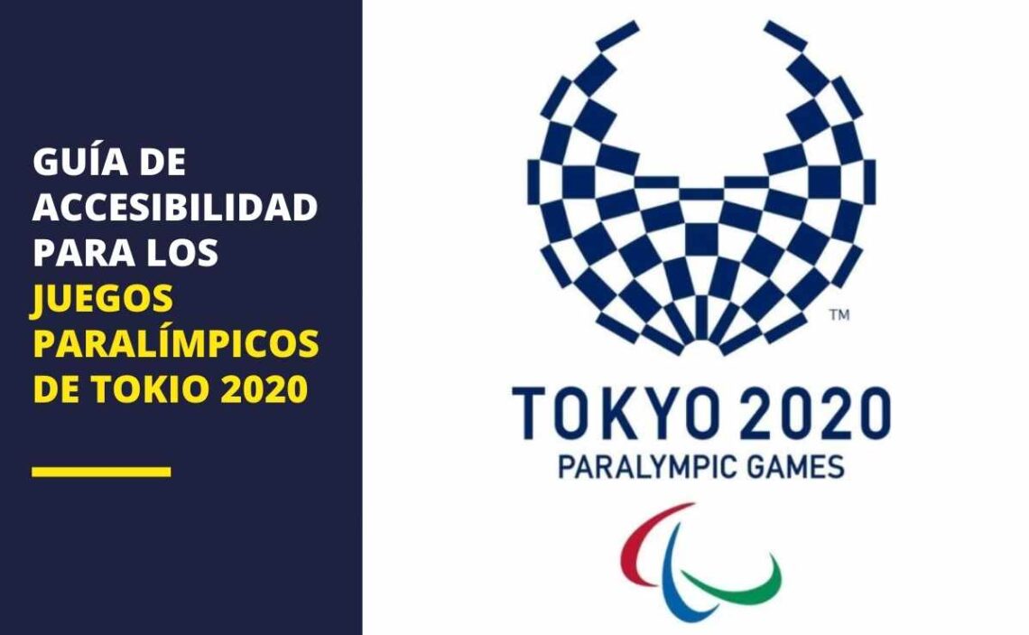 Juegos Paralímpicos Tokio 2020: Guía de Accesibilidad del Comité Paralímpico