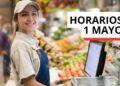 Horarios supermercado 1 mayo Dia del Trabajador