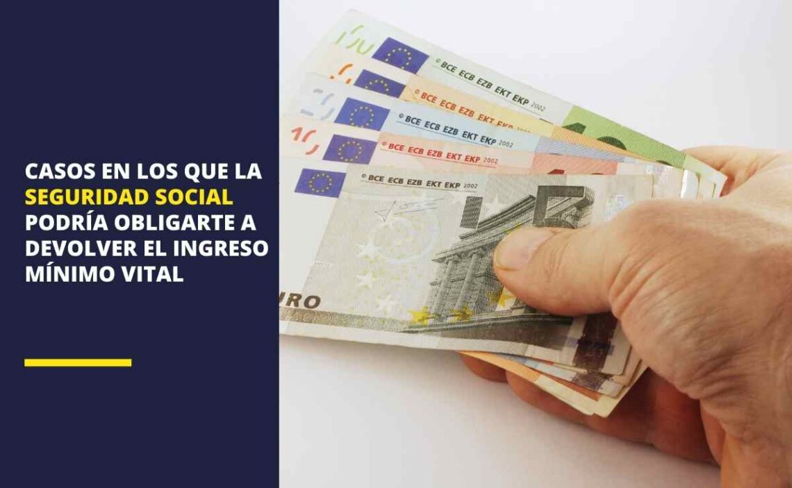 Casos en los que la Seguridad Social podrá obligarte a devolver el dinero del Ingreso Mínimo Vital