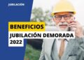 Beneficios jubilación demorada