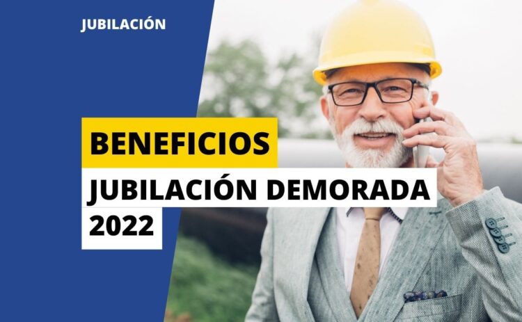 Beneficios jubilación demorada