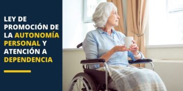 Ley de Promoción de la Autonomía Personal y Atención a las personas en dependencia