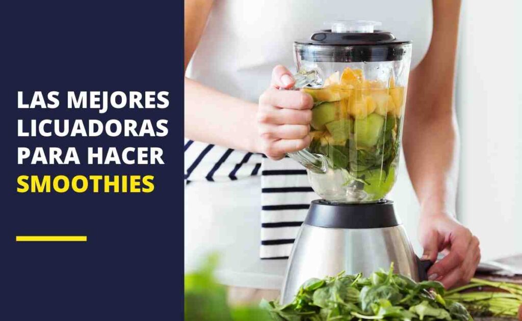 Las mejores batidoras para smoothies