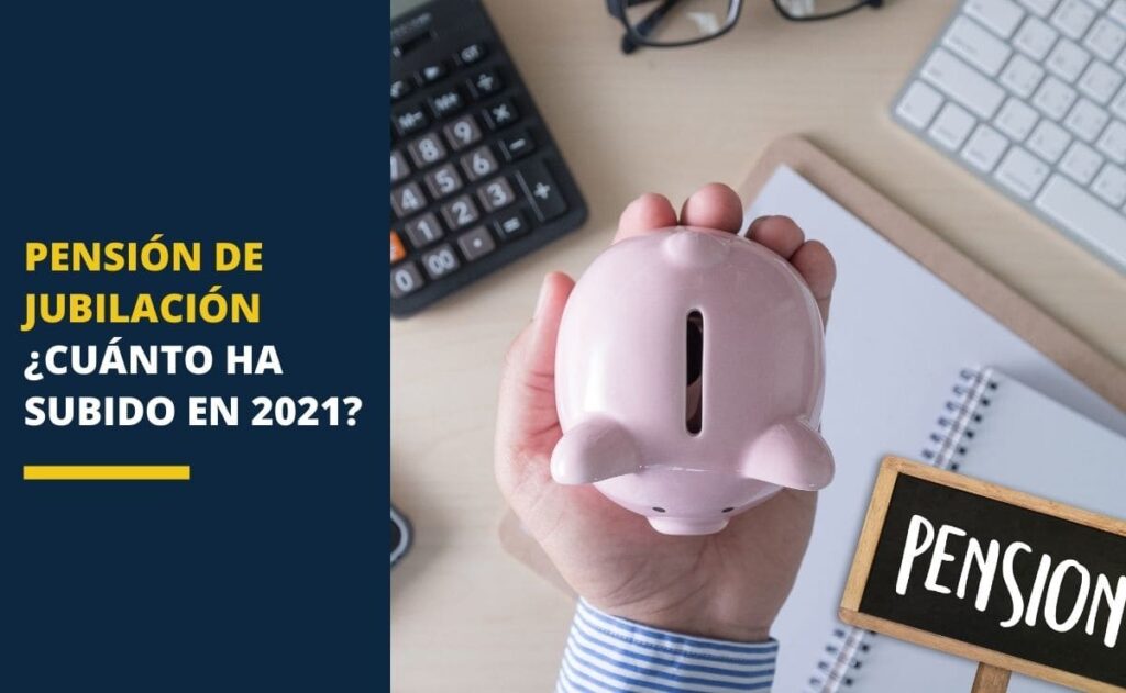 Pensión de jubilación ¿Cuánto ha subido en 2021?
