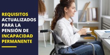 pensión incapacidad permanente requisitos 2021