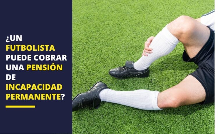 pensión incapacidad permanente futbolista