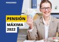 Pensión máxima 2022