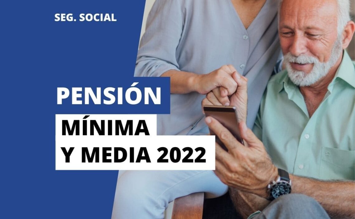 Pension minima y media en 2022 Jubilacion
