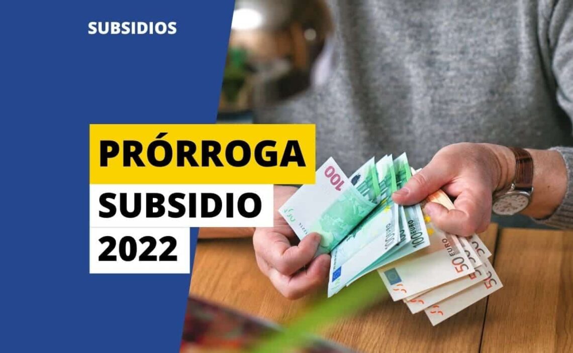 Prórroga subsidio desempleo 2022