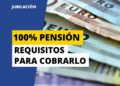 Requisitos cobrar 100% pension por jubilación