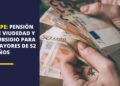 pensión y subsidio mayores 52 año