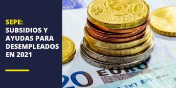 SEPE: Subsidios y ayudas para desempleados en 2021