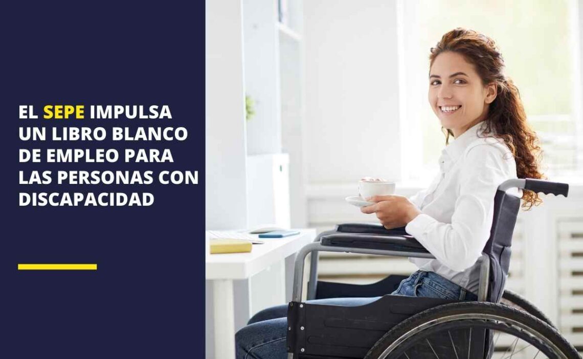 El SEPE impulsa un Libro Blanco del Empleo de las Personas con Discapacidad