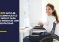 El SEPE impulsa un Libro Blanco del Empleo de las Personas con Discapacidad