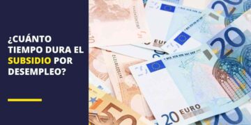 ¿Cuánto tiempo dura el subsidio por desempleo en 2021?