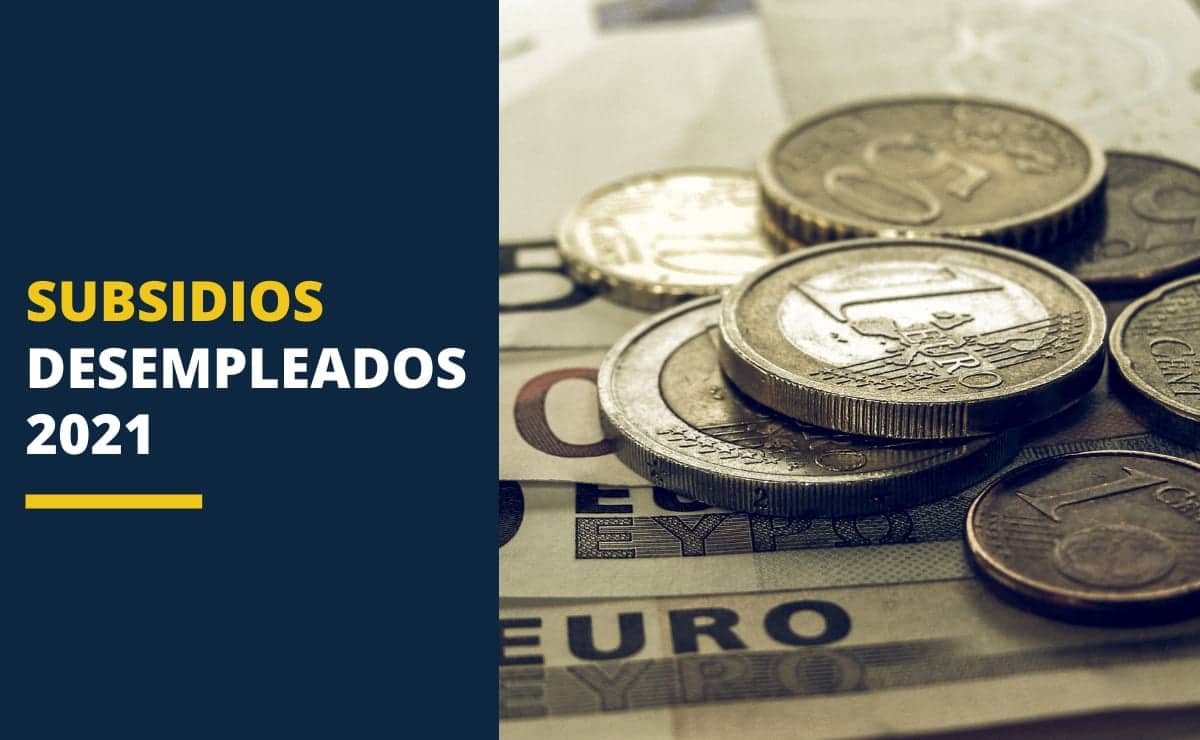 SUBSIDIOS DESEMPLEADOS PARO 2021