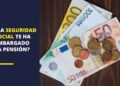 ¿La Seguridad Social te han embargado la pensión? Puede que sea por una de estas razones